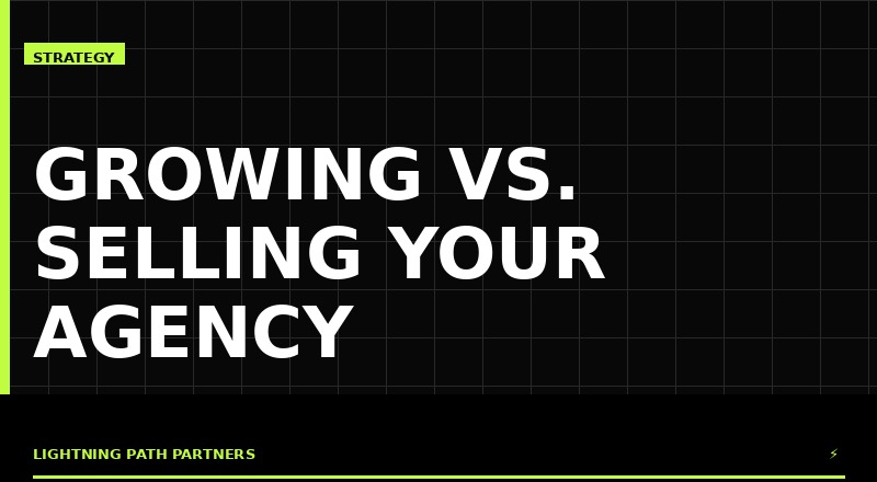 Growing vs. Selling Your Marketing Agency