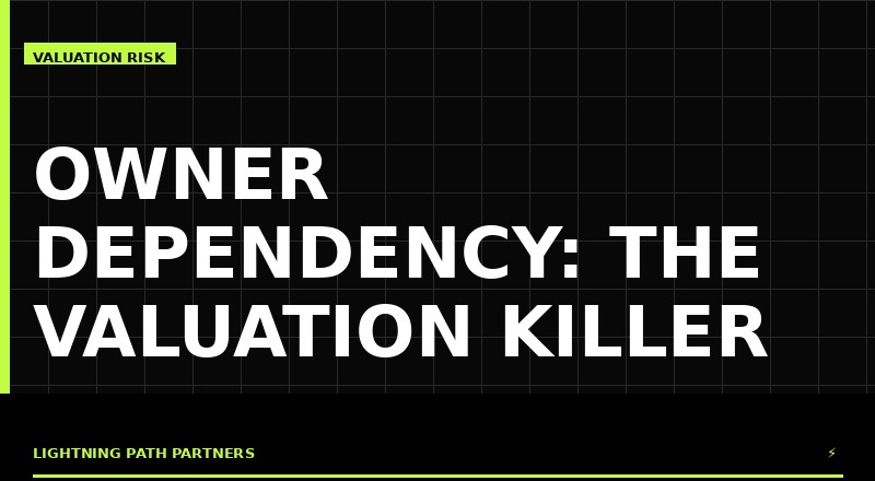 Owner Dependency: The Valuation Killer