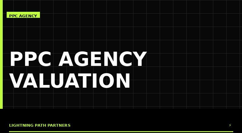 PPC agency valuation and paid media agency pricing
