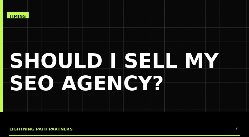 Should I Sell My SEO Agency?