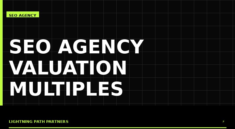 SEO Agency Valuation Multiples