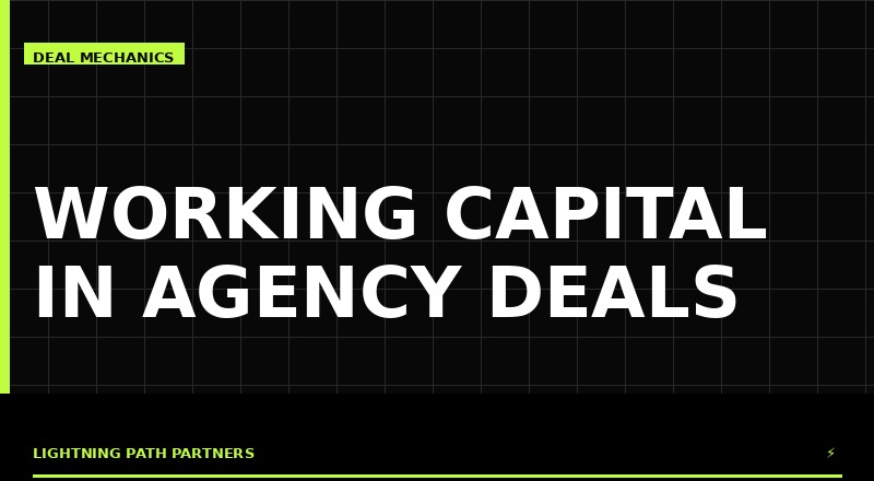 Working Capital in Marketing Agency Deals