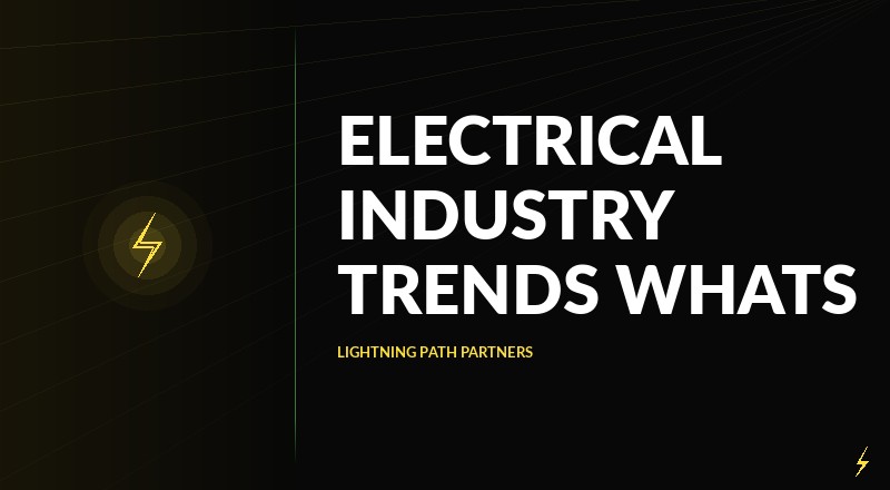 Electrical Industry Trends